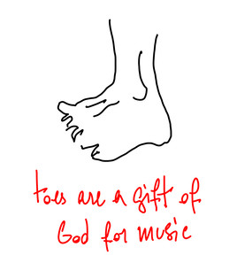 toes are a gift of god for music