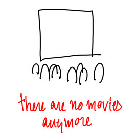 there are no movies anymore