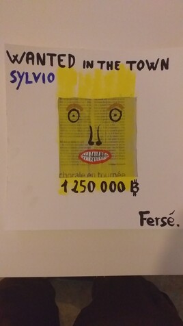 La Série " Wanted in the town Sylvio"...by Fersé.